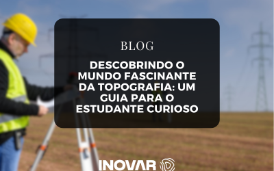 Descobrindo o Mundo Fascinante da Topografia: Um Guia para o Estudante Curioso