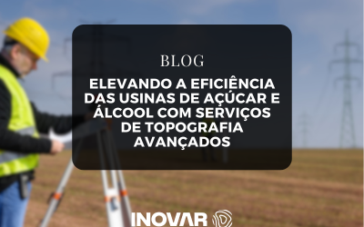 Elevando a Eficiência das Usinas de Açúcar e Álcool com Serviços de Topografia Avançados