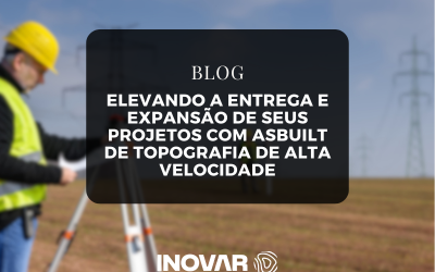 Elevando a Entrega e Expansão de Seus Projetos com Asbuilt de Topografia de Alta Velocidade