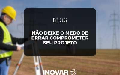 Não Deixe o Medo de Errar Comprometer Seu Projeto